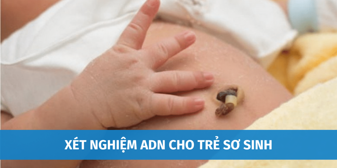 Xét Nghiệm ADN Cho Trẻ Sơ Sinh Có An Toàn Và Chính Xác Không?