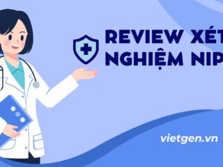Review Xét Nghiệm NIPT A-Z | Giải Đáp Tất Cả Các Vấn Đề Về NIPT Test review-xet-nghiem-nipt
